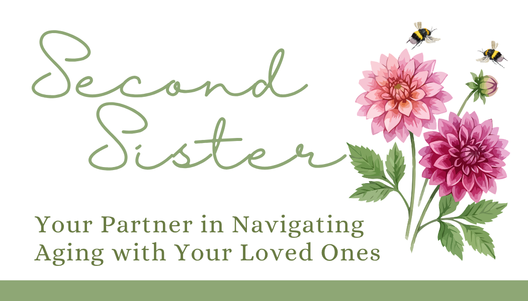 Second Sister — Advocacy. Guidance. Support. For You & Your Aging Loved Ones